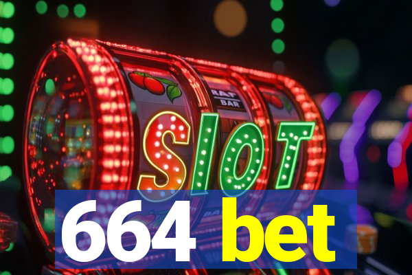 664 bet
